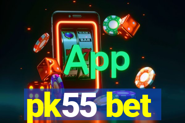 pk55 bet